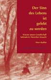 Der Sinn des Lebens ist gelebt zu werden Der Sinn des Lebens ist gelebt zu werden