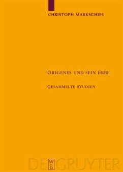 Origenes und sein Erbe - Markschies, Christoph