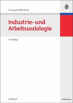 Industrie- und Arbeitssoziologie - Mikl-Horke, Gertraude