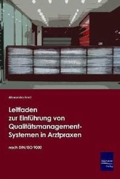 Leitfaden zur Einführung von Qualitätsmanagement-Systemen in Arztpraxen auf Basis der DIN/ISO 9000 - Ernst, Alexandra