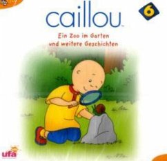 Caillou - Ein Zoo im Garten und weitere Geschichten, 1 Audio-CD