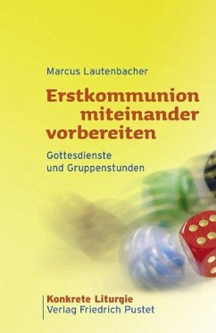 Erstkommunion miteinander vorbereiten - Lautenbacher, Marcus