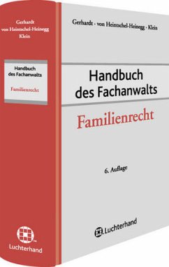 Handbuch des Fachanwalts Familienrecht - FA-FamR - Gerhardt, Peter / von Heintschel-Heinegg, Bernd / Klein, Michael. Gerhardt, Peter / von Heintschel-Heinegg, Bernd / Klein, Michael (Hrsg.)
