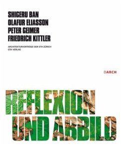 Reflexion und Abbild - Geimer, Peter;Eliasson, Olafur;Ban, Shigeru
