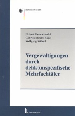 Vergewaltigungen durch deliktunspezifische Mehrfachtäter - Tausendteufel, Helmut;Bindel-Kögel, Gabriele;Kühnel, Wolfgang