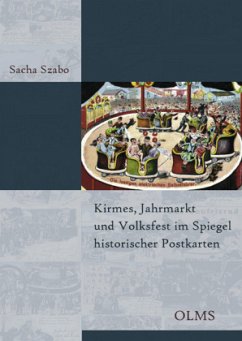 Kirmes, Jahrmarkt und Volksfest im Spiegel historischer Postkarten - Szabo, Sacha-Roger