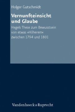 Vernunfteinsicht und Glaube - Gutschmidt, Holger