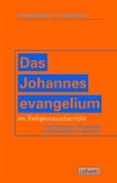 Das Johannesevangelium im Religionsunterricht