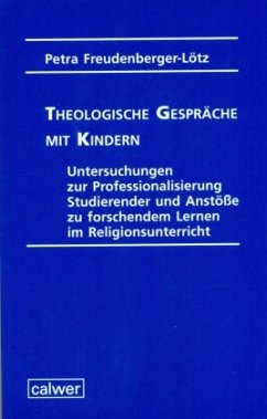 Theologische Gespräche mit Kindern - Freudenberger-Lötz, Petra