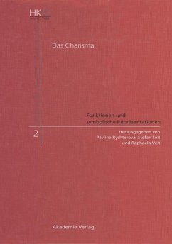 Das Charisma - Funktionen und symbolische Repräsentationen - Rychterová, Pavlína / Seit, Stefan / Veit, Raphaela (Hrsg.)