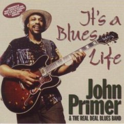 It'S A Blues Life - Primer,John & Real Deal Blues