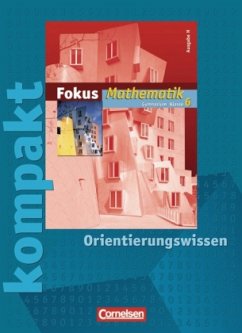 6. Schuljahr, Fokus kompakt - Orientierungswissen / Fokus Mathematik, Gymnasium, Ausgabe N - Block, Jan / Buddensiek, Carola / Göttge, Silke / Höffken, Katrin / Höger, Christof / Krysmalski, Markus / Lütticken, Renatus / Scholz, Dietmar