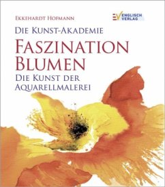 Faszination Blumen - Hofmann, Ekkehardt