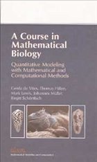 A Course in Mathematical Biology - de Vries, Gerda; Hillen, Thomas; Lewis, Mark; Schõnfisch, Birgitt; Muller, Johannes