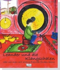 Leander und die Klangschalen - oder wie man mit Klang Freunde finden kann - Avramidis, Anna R.