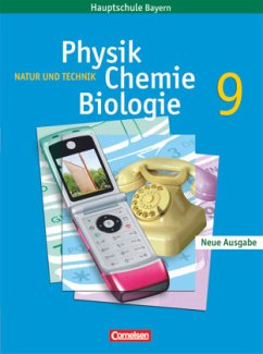 Natur und Technik - Physik/Chemie/Biologie - Mittelschule Bayern - 9. Jahrgangsstufe / Natur und Technik, Physik, Chemie, Biologie, Mittelschule Bayern - Natur und Technik, Physik, Chemie, Biologie, Mittelschule Bayern