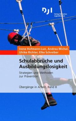 Schulabbrüche und Ausbildungslosigkeit - Hofmann-Lun, Irene / Michel, Andrea / Richter, Ulrike / Schreiber, Elke