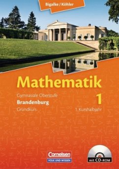 Gymnasiale Oberstufe Grundkurs, 1. Kurshalbjahr, m. CD-ROM / Mathematik, Sekundarstufe II, Ausgabe Brandenburg, Neubearbeitung Kerncurriculum 1