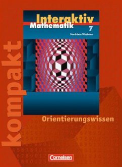 7. Schuljahr, Interaktiv kompakt - Orientierungswissen / Mathematik interaktiv, Ausgabe Nordrhein-Westfalen - Czernik, Angelika / Kiesel, Wiebke / Lorenz, Jutta / Pies, Anja / Roscher, Marion