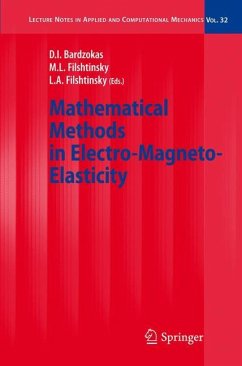 Mathematical Methods in Electro-Magneto-Elasticity - Bardzokas, Demosthenis I.;Filshtinsky, Michael L.;Filshtinsky, Leonid A.