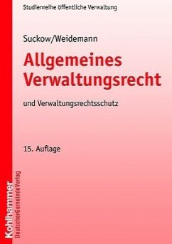 Allgemeines Verwaltungsrecht und Verwaltungsrechtsschutz - Suckow, Horst / Weidemann, Holger