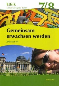 Gemeinsam erwachsen werden / Ethik, Landesausgabe Berlin - Brüning, Barbara