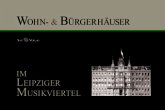 Wohn- & Bürgerhäuser im Leipziger Musikviertel Wohn- & Bürgerhäuser im Leipziger Musikviertel