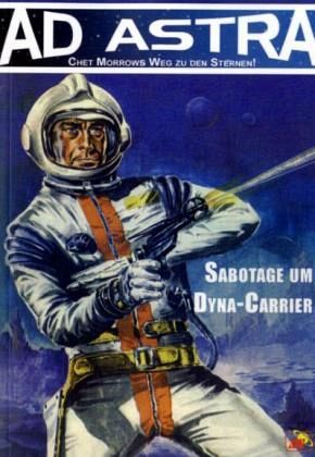 Sabotage um Dyna-Carrier / Ad Astra Bd.1 Sabotage um Dyna-Carrier / Ad Astra Bd.1