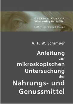 Anleitung zur mikroskopischen Untersuchung der Nahrungs- und Genussmittel - Schimper, Andreas Fr. W.