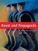 Kunst und Propaganda im Streit der Nationen 1930-1945