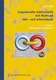 Einführung in Mathcad / Angewandte Mathematik mit Mathcad Bd.1