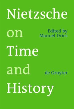 Nietzsche on Time and History - Dries, Manuel (ed.)