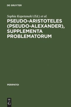 Pseudo-Aristoteles (Pseudo-Alexander), Supplementa Problematorum - Kapetanaki, Sophia / Sharples, Robert W. (eds.)