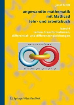 Reihen, Transformationen, Differential- und Differenzengleichungen / Angewandte Mathematik mit Mathcad Bd.4 - Trölß, Josef