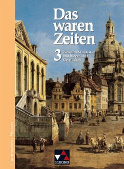 Zwischen Ständestaat und bürgerlicher Gesellschaft (8.Jahrgangsstufe) / Das waren Zeiten, Ausgabe Gymnasium Hessen 3