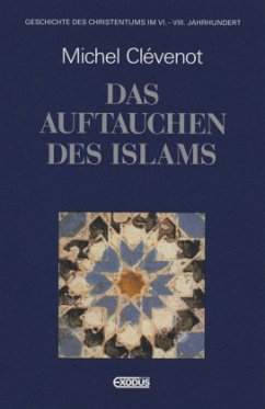 Das Auftauchen des Islams / Geschichte des Christentums Im 6. bis 8. Jh. - Clévenot, Michel