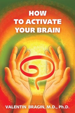 How to Activate Your Brain - Bragin MD, Valentin