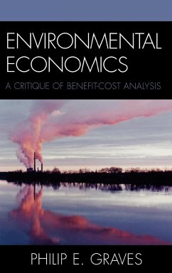 Environmental Economics: A Critique of Benefit-Cost Analysis - Graves, Philip E.