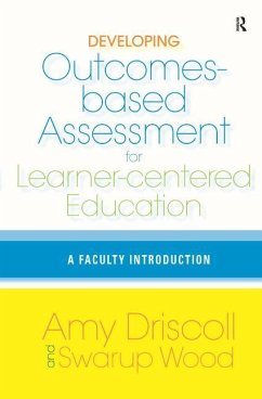 Developing Outcomes-Based Assessment for Learner-Centered Education: A Faculty Introduction - Driscoll, Amy; Wood, Swarup