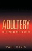 Adultery: 101 Reasons Not to Cheat