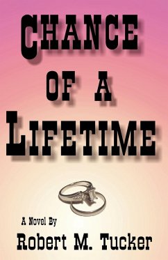 Chance of a Lifetime - Tucker, Robert M.