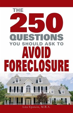 The 250 Questions You Should Ask to Avoid Foreclosure - Epstein, Lita
