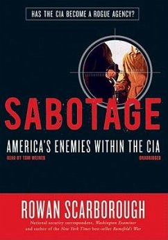 Sabotage: America's Enemies Within the CIA - Scarborough, Rowan