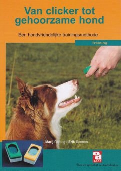 Van clicker tot gehoorzame hond - Dejong, M. Sannen, E.