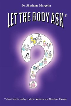 Let the Body Ask* - Margolin, Shoshana; Margolin, Shoshana