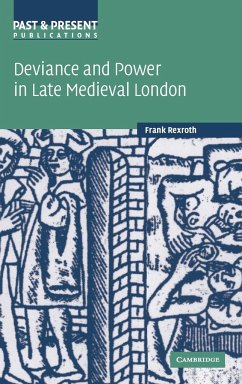 Deviance and Power in Late Medieval London - Rexroth, Frank
