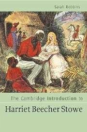 The Cambridge Introduction to Harriet Beecher Stowe - Robbins, Sarah