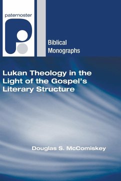 Lukan Theology in the Light of the Gospel's Literary Structure