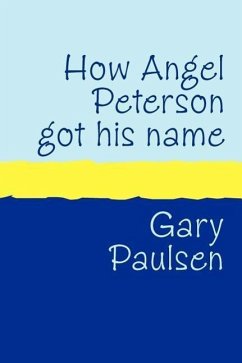 How Angel Peterson Got His Name Large Print - Paulsen, Gary