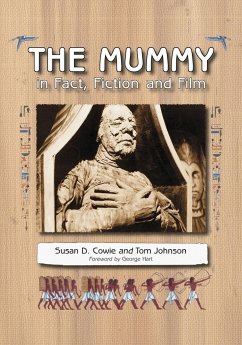 The Mummy in Fact, Fiction and Film - Cowie, Susan D.; Johnson, Tom